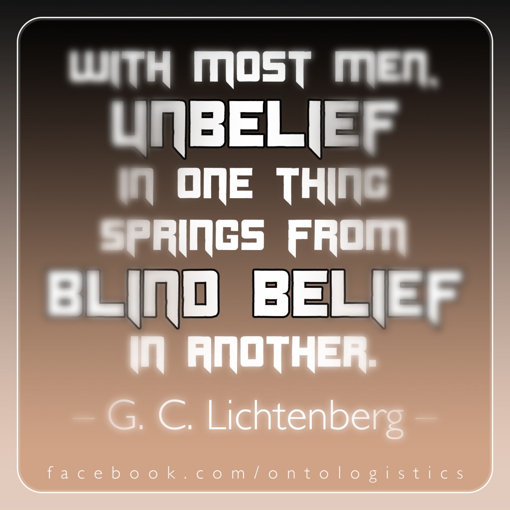 Georg Christoph Lichtenberg belief blind unbelief quote quotation philosophy text pic